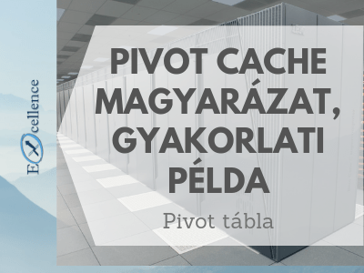 Pivot cache magyarázat