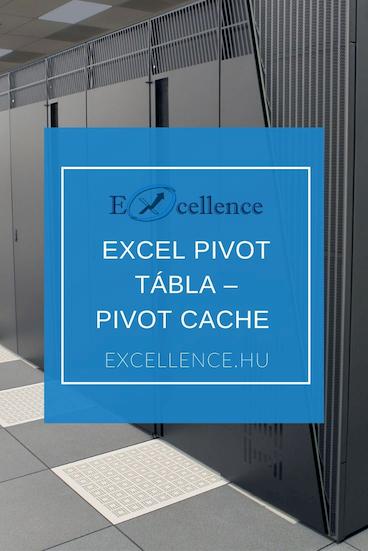 Excel PIVOT tábla - PIVOT cache fogalma