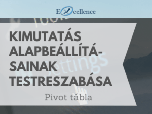Kimutatás alapbeállításainak testreszabása