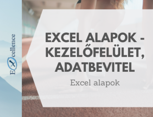 Excel alapok – kezelőfelület, adatbevitel
